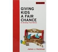 Giving Kids a Fair Chance (Boston Review Books) - [Livre en VO] James J Heckman (Auteur)