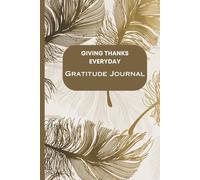 Giving Thanks Everyday: Gratitude Journal