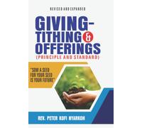 Giving -Tithing And Offerings: Principles And Standards Of Giving-Tithings And Offerings