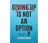 Giving Up Is Not An Option