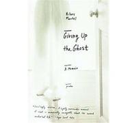 Giving Up The Ghost Hilary Mantel (Auteur)