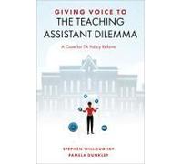 Giving Voice To The Teaching Assistant Dilemma