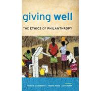 Giving Well: The Ethics of Philanthropy