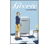 Givrée - Alain Monnier - Flammarion - broché - Roman