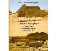 Giza Plateau Mapping Project: Season 2009 Preliminary Report