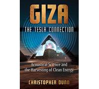 Giza: The Tesla Connection: Acoustical Science and the Harvesting of Clean Energy