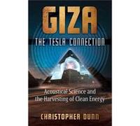 Giza The Tesla Connection by Christopher Dunn Christopher Dunn (Auteur)