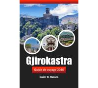 Gjirokastra Guide de voyage 2026: Explorez des joyaux cachés, des châteaux anciens, une histoire riche, une cuisine locale et des conseils en Albanie
