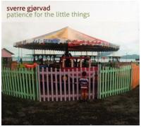 Gjorvad, Sverre - Patience for The Little Things [Import]