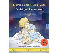 Gjumin E Ëmbël, Ujku I Vogël - Schlaf Gut, Kleiner Wolf (Shqip - Gjermanisht)