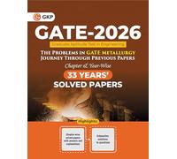 GKP GATE 2026 : The problems in GATE Metallurgy : Journey Through Previous 33 years' Chapter-wise & Year-wise Solved Papers