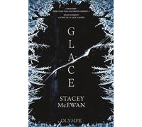 Glace La trilogie des glaces, I - Stacey McEwan - Olympe - broché - Roman