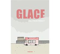 Glace - Matthew Dooley - Presque Lune - cartonné - Bande dessinée