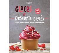Judith Clavel – Glaces & desserts glacés – 50 recettes avec ou sans sorbetière – Relié