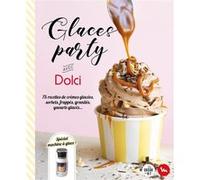 Glaces party avec Dolci Bérengère Abraham (Auteur), Fabrice Besse (Photographie)