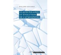 Glaces polaires et évolution de l’atmosphère - Roland Souchez - Academie Royale Sciences Lettres - Poche - Essai