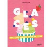 Glaces Recettes rapides coup de coeur - Bérengère Abraham - Mango - relié - Guide