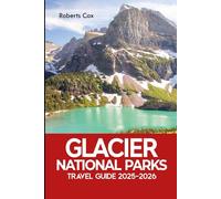 Glacier National Park Travel Guide 2025-2026: Explore Scenic Views of Going-to-the-Sun Road, Panoramic Hidden Lake Overlook, Avalanche Lake, and More Iconic Destinations