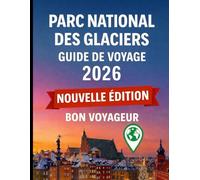 Glacier National Park Travel Guide 2026: Planifiez plus intelligemment, explorez plus loin et naviguez en toute confiance grâce aux conseils d'experts, aux cartes et aux astuces d'initiés.