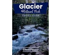 Glacier National park travel guide: Explore Top trails,scenic drivers, wildlife sport, and hidden Gems with maps,itineraries,and local tips.