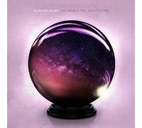 Glacier Veins - World You Want To See