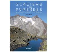 Glaciers Des Pyrénées - 25 Ans D'explorations Et De Mesures