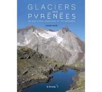 Glaciers des Pyrénées 25 ans d'explorations et de mesures - Pierre René - Le Bord De L'eau Eds - broché - Essai