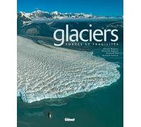 Bernard Francou et al. – Glaciers : Forces et fragilités – Broché