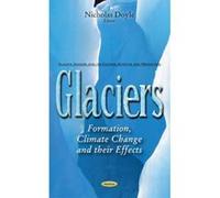 Glaciers: Formation, Climate Change & Their Effects (Climate Change and Its Causes, Effects and Prediction) - [Version Originale] Inconnu (Auteur)