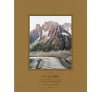 Glaciers - inventaire photographique des glaciers du Massif du Mont-Blanc - Aurore Bagarry - H'artpon - broché - Beau livre
