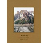 Glaciers : Inventaire photographique des glaciers du massif du Mont-Blanc Volume 2
