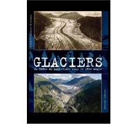 Glaciers Passé, présent du Rhône au Mont-Blanc - A dumoulin h zryd - Slatkine - relié - Beau livre