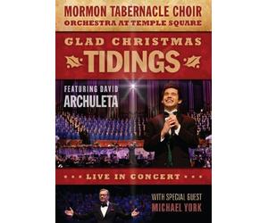 Glad Christmas Tidings Featuring David Archuleta and Michael York by Mormon Tabernacle Choir by Mack Wilberg