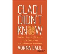 Glad I Didnt Know - Vonna Laue - Morgan James Publishing llc - Livre en Anglais - Paperback Vonna LaueVonna Laue (Auteur)