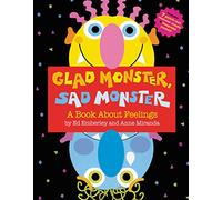 Glad Monster, Sad Monster: A Book about Feelings