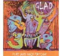 Glad - Pure and Holy Passion [Import]