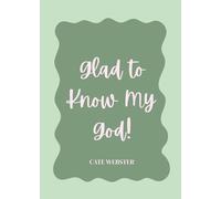 Glad to Know My God