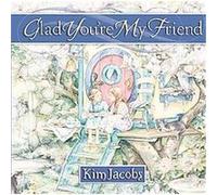 Glad You're My Friend Kim Jacobs (Auteur)