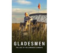 GLADESMEN Last of The Sawgrass Cowboys