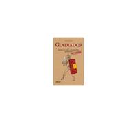 Gladiador : El Manual Del Guerrero Romano