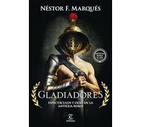 Gladiadores: Espectáculos y ocio en la Antigua Roma