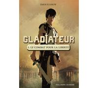 Gladiateur Le combat pour la liberté - Simon Scarrow - Gallimard jeunesse - broché - Roman adolescent dès 13 ans
