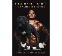 GLADIATOR DOGS 'In a Nation of Fighters': THE DOG MAN SERIES - BOOK 2