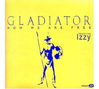 Gladiator Ft Izzy - Now We Are Free
