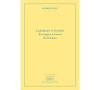 Gladiature en occident des origines à la mortde domitien