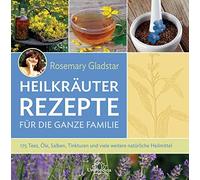 Gladstar, R: Heilkrauter Rezepte Fur Die Ganze Familie Book NEUF