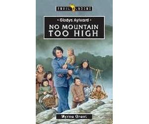 Gladys Aylward: No Mountain Too High