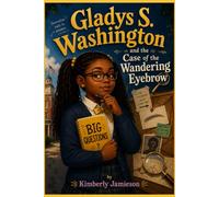 Gladys S. Washington and the Case of the Wandering Eyebrow