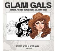 GLAM GALS Cowgirl Pin-ups Monochrome Coloring Book: Bold to Color - Easy to Enjoy