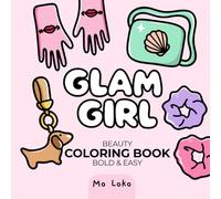 Glam Girl: Bold & Easy Beauty Coloring Book for Relaxation